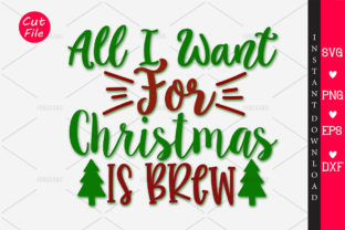 All I Want for Christmas is Brew SVG for Crafts