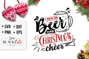 I Run on Beer and Christmas Cheer SVG